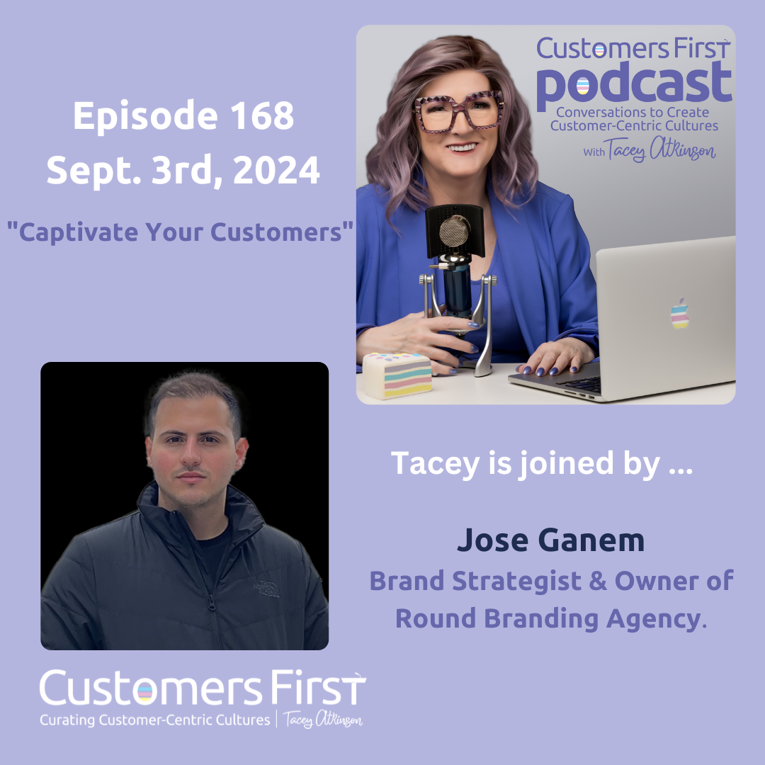 Tacey Atkinson and Jose Ganem on the Customers First Podcast