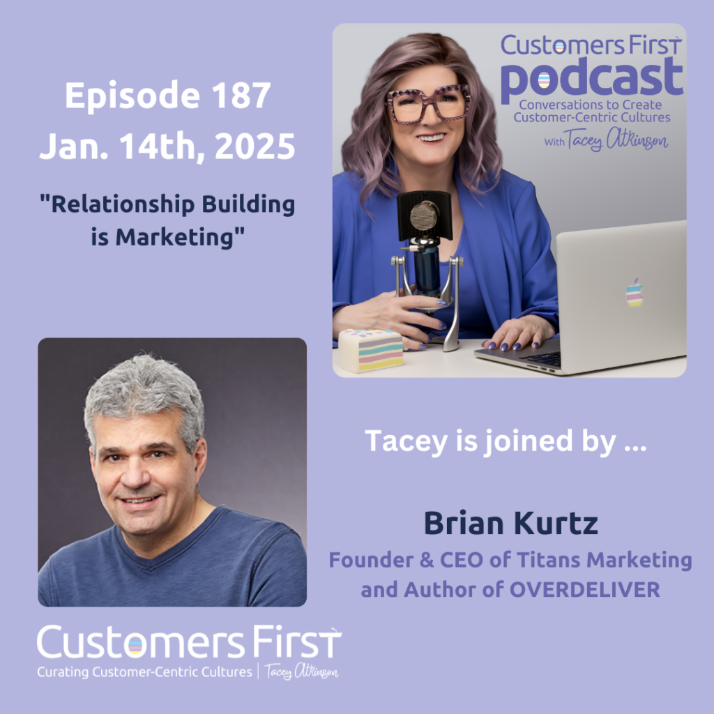 Tacey Atkinson and Brian Kurtz on the Customers First Podcast